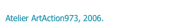 Atelier ArtAction973, 2006.